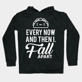 'I Fall Apart Taco' Cute Taco Sad Gift Hoodie